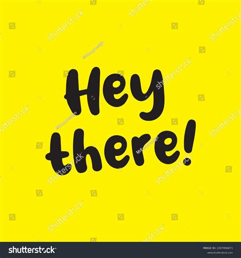 Hey there! .